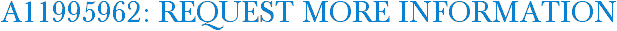 A11995962: Request More Information
