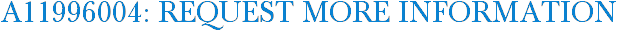 A11996004: Request More Information