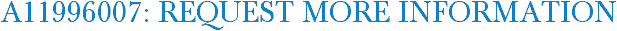 A11996007: Request More Information