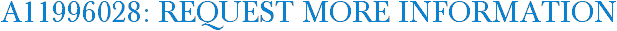 A11996028: Request More Information