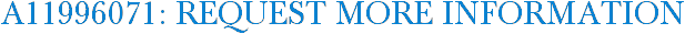 A11996071: Request More Information