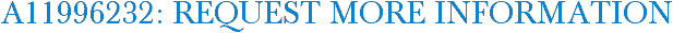A11996232: Request More Information