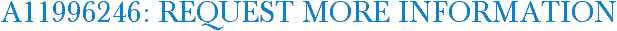 A11996246: Request More Information