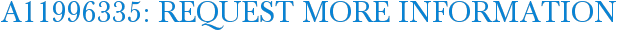 A11996335: Request More Information