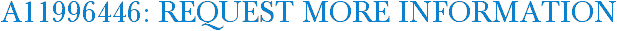 A11996446: Request More Information