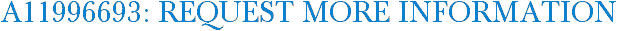 A11996693: Request More Information