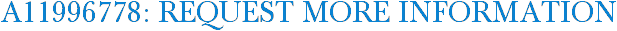 A11996778: Request More Information