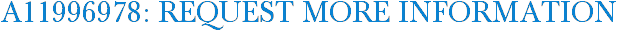 A11996978: Request More Information