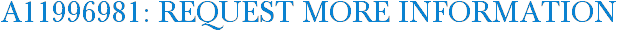 A11996981: Request More Information