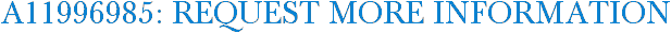 A11996985: Request More Information