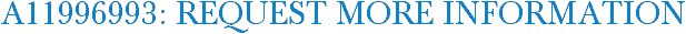 A11996993: Request More Information