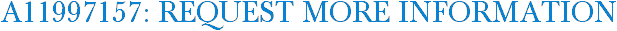A11997157: Request More Information