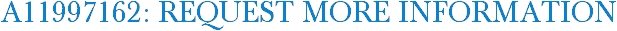 A11997162: Request More Information