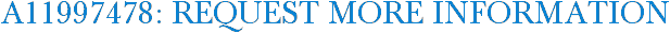 A11997478: Request More Information