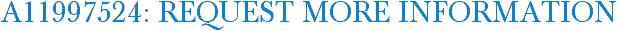A11997524: Request More Information