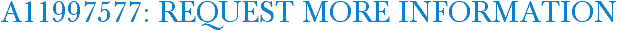A11997577: Request More Information