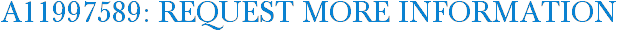 A11997589: Request More Information