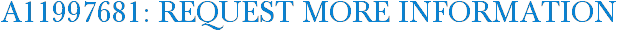 A11997681: Request More Information
