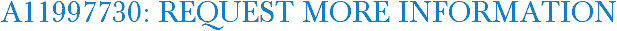 A11997730: Request More Information