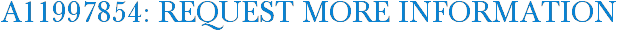 A11997854: Request More Information