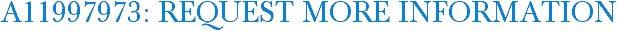 A11997973: Request More Information