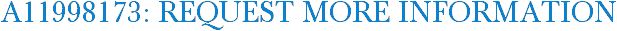 A11998173: Request More Information