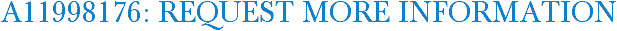 A11998176: Request More Information