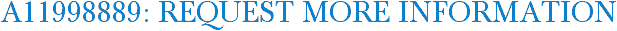 A11998889: Request More Information