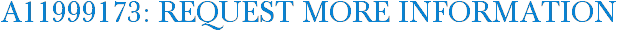 A11999173: Request More Information