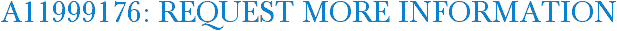 A11999176: Request More Information
