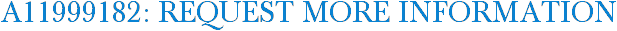 A11999182: Request More Information