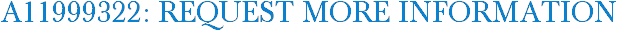 A11999322: Request More Information