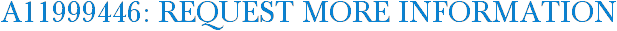 A11999446: Request More Information