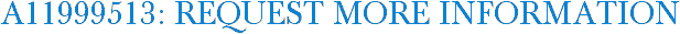 A11999513: Request More Information