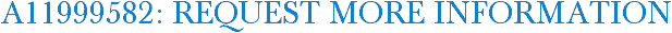 A11999582: Request More Information