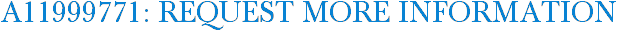 A11999771: Request More Information