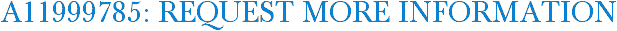 A11999785: Request More Information