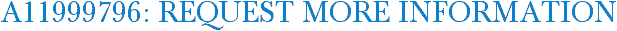 A11999796: Request More Information