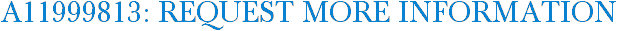 A11999813: Request More Information