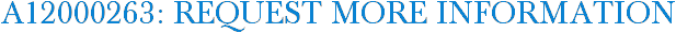 A12000263: Request More Information