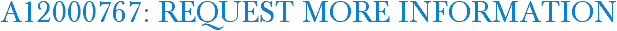 A12000767: Request More Information
