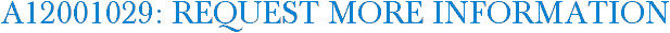 A12001029: Request More Information