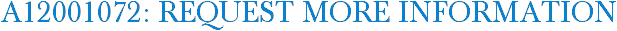A12001072: Request More Information