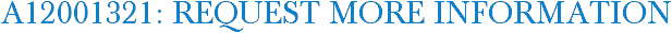 A12001321: Request More Information