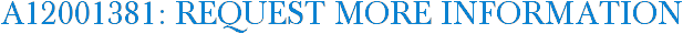 A12001381: Request More Information