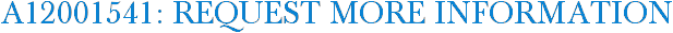 A12001541: Request More Information