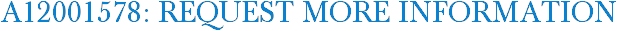 A12001578: Request More Information