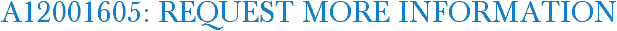 A12001605: Request More Information