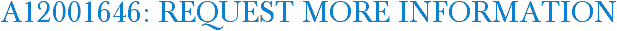 A12001646: Request More Information