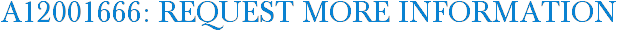 A12001666: Request More Information